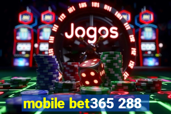 mobile bet365 288